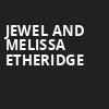 Jewel and Melissa Etheridge, Yaamava Resort And Casino At San Manuel, San Bernardino