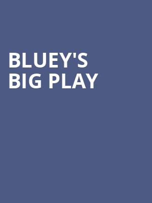 Blueys Big Play, California Theatre Of The Performing Arts, San Bernardino