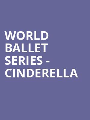 World Ballet Series Cinderella, California Theatre Of The Performing Arts, San Bernardino