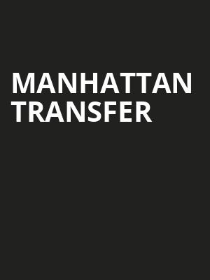 Manhattan Transfer, Lewis Family Playhouse, San Bernardino