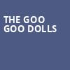 The Goo Goo Dolls, Yaamava Resort And Casino At San Manuel, San Bernardino