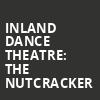 Inland Dance Theatre The Nutcracker, California Theatre Of The Performing Arts, San Bernardino