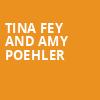 Tina Fey and Amy Poehler, Yaamava Resort And Casino At San Manuel, San Bernardino