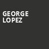 George Lopez, Yaamava Resort And Casino At San Manuel, San Bernardino